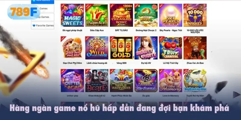 Hàng ngàn game nổ hũ hấp dẫn đang đợi bạn khám phá tại 789f